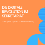 Die digitale Revolution im Sekretariat: Analoge vs. Digitale Datenaufbewahrung