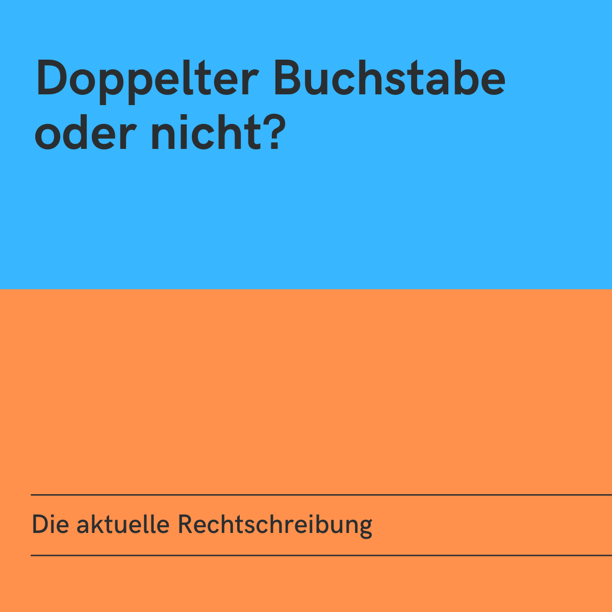 Doppelter Buchstabe oder nicht? Die aktuelle Rechtschreibung - Verband