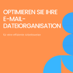 Optimieren-Sie-Ihre-E-Mail-Dateiorganisation-fuer-eine-effiziente-Arbeitsweise-