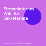 Firmeninternes Wiki für Sekretariate Effizientes Wissensmanagement leicht gemacht