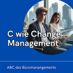 C wie Change Management – ABC des Büromanangements
