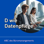 D wie Datenpflege – ABC des Büromanangements