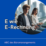 E wie E-Rechnung – ABC des Büromanangements