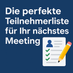 Illustration im flachen Bikablo-Stil mit dunkelblauem Hintergrund. Links steht in großer weißer Schrift: „Die perfekte Teilnehmerliste für Ihr nächstes Meeting“. Rechts daneben ein stilisiertes Blatt Papier mit Häkchen und einem gelben Bleistift – Symbol für Planung, Struktur und Meetingvorbereitung. Klare Linien, viel Weißraum, moderne, ruhige Farbgestaltung in Blau, Weiß und Gelb.
