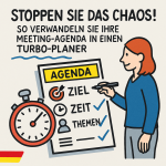 Illustration im Bikablo-Stil mit einer Frau im blauen Pullover, die mit einem Stift auf eine große Agenda-Tafel zeigt. Auf der Tafel stehen die Begriffe „Ziel“, „Zeit“ und „Themen“ mit Symbolen für Fokus, Uhr und Team, daneben blaue Häkchen. Darüber der Slogan: „Stoppen Sie das Chaos! So verwandeln Sie Ihre Meeting-Agenda in einen Turbo-Planer“. Im Vordergrund eine Stoppuhr – Symbol für Effizienz und Zeitmanagement. Farbtöne in Blau, Orange und Gelb, klar und freundlich gestaltet.