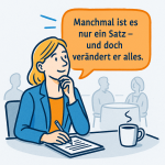 Berufliche Weiterbildung für Kaufleute für Büromanagement Kauffrau für Büromanagement sitzt im Seminarraum und denkt über berufliche Weiterbildung nach; eine Gedankenblase zeigt den Satz ‚Manchmal ist es nur ein Satz – und doch verändert er alles‘ als Symbol für Aha-Momente.